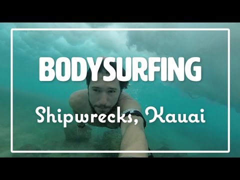 Bodysurfing | Shipwrecks, Kauai
