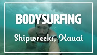 Bodysurfing | Shipwrecks, Kauai