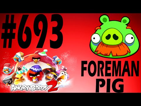 Angry Birds 2-Cobalt Plateaus Hamberg Boss Fight Foreman Pig Level-693 Three Star Walkthrough