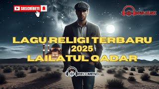 Download lagu LAGU RELIGI TERBARU | 2025 | LAILATUL QADAR mp3