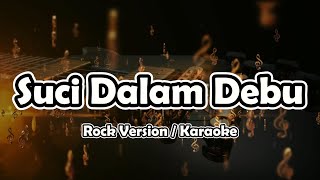 Download lagu Suci dalam debu - Iklim / Rock Version (Karaoke) mp3 Download lagu Suci dalam debu - Iklim / Rock Version (Karaoke) mp3