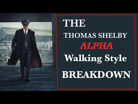 THE Thomas Shelby Walking Style Breakdown-with Walking Technique Tips