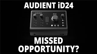 Video thumbnail for Audient iD24 Audio Interface - Did they mess up? by Creative Sauce