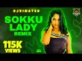 DJ VINATER Sokku Lady Mix Exclusive Trending Hits Tamil Dance Song 2024