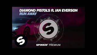 Diamond Pistols ft. Ian Everson - Run Away