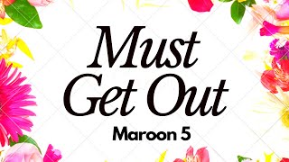 Must Get Out - Maroon 5 | Lyrics