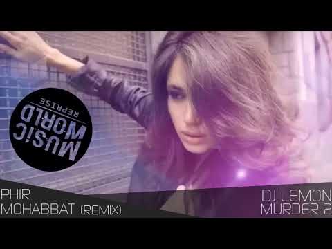Phir Mohabbat Remix – DJ Lemon   Arijit Singh, yt