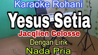 Download lagu YESUS SETIA | KARAOKE NADA PRIA | JACQLIEN CELOSSE | JASON IRWAN | THOMAS CANDRA mp3