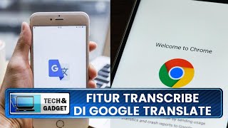 Fitur Transcribe dari Google Translate, Permudah Terjemahkan Percakapan Bahasa Asing