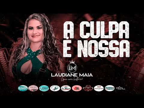 A CULPA É NOSSA- LAUDIANE MAIA ARROCHA 2023