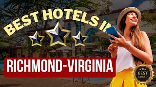 ⭐Top 5 Hotels In Richmond, Virginia