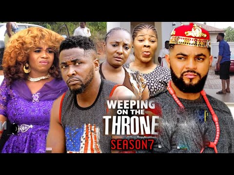 Weeping On The Throne Season 7(New Trending Blockbuster Movie) 2022 Latest Nigerian Nollywood Movie