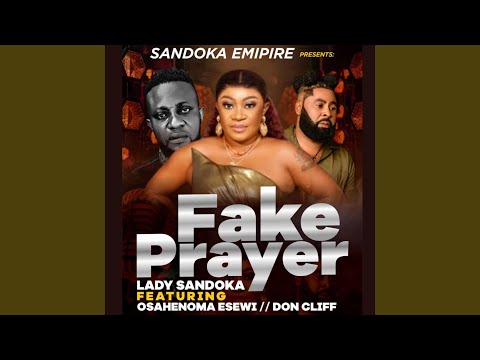 Fake Prayer (feat. Osaheboma Esewi & Don Cliff)