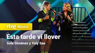 Sole Giménez y Yoly Saa - "Esta tarde vi llover" | Dúos increíbles