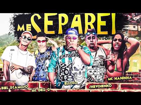 🟠 SHEVCHENKO E ELLOCO, MC BIEL XCAMOSO, MC DEZ G E MC NANINHA - ME SEPAREI - REMIX BREGA FUNK