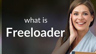 Unpacking the Meaning of Freeloader: A Guide to Understanding This Phrase