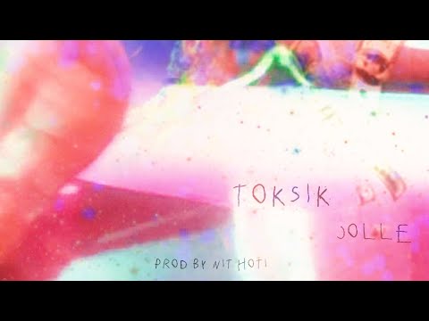 Jolle - Toksik (Prod. by Nit Hoti) [OFFICIAL LYRIC VIDEO]