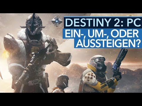 Destiny 2 auf PC-Version - Einsteigen, umsteigen oder aussteigen?