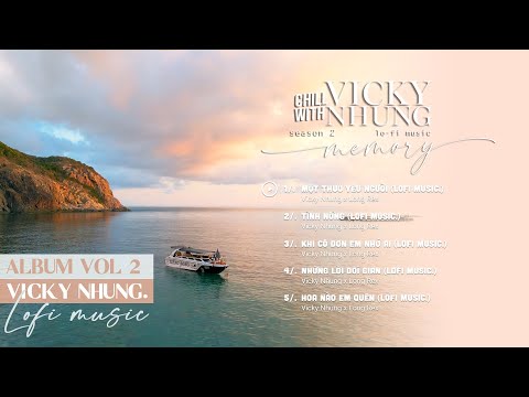 ALBUM CHILL WITH VICKY NHUNG (SEASON 2) | MEMORY | LOFI MUSIC (PLAYLIST NHẠC LOFI CHILL CUỐI TUẦN)