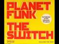 Planet Funk - The Switch (King Unique Pushin ...