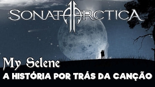 Sonata Arctica - My Selene - A HISTÓRIA POR TRÁS DA CANÇÃO