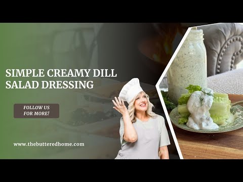 How To Make Simple Creamy Dill Salad Dressing