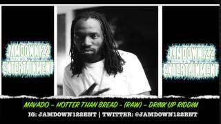 Mavado - Hotter Than Bread - (Raw) - Drink Up Riddim [TJ Records] - 2014