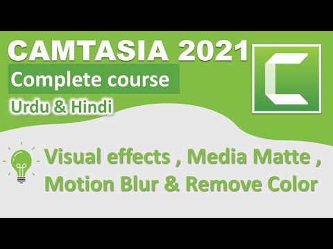 Visual effects in Camtasia | Media Matte | Motion Blur | Remove Color | Camtasia full course