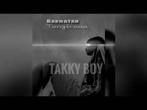 Takky Boy-Rabwatan tangirana(Lyrics)