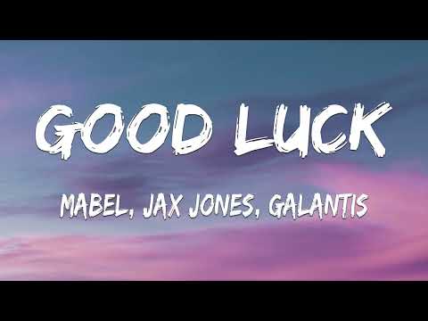 Mabel, Jax Jones, Galantis - Good Luck (Lyrics) | Hits Music Everyday