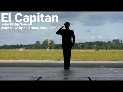 US-Marsch von 1896: El Capitan von John Philip Sousa - live vom Marinemusikkorps Wilhelmshaven