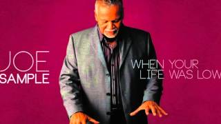 JOE SAMPLE  |  WHEN YOUR LIFE WAS LOW