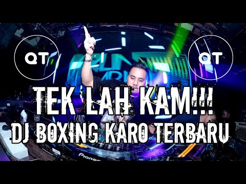 DJ TEK LAH KAM DJ BOXING KARO TERBARU JUNGLE DUCTH VIRAL MEDAN
