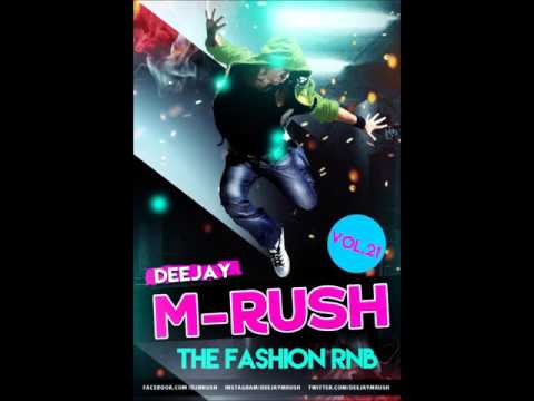 DEEJAY M-RUSH THE FASHION RNB VOL 21
