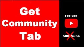 How to Get YouTube Community Tab Without 500 Subscribers—3 Sure Ways (NEW)