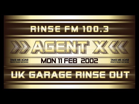 AGENT X | UK GARAGE 2002 | RINSE FM