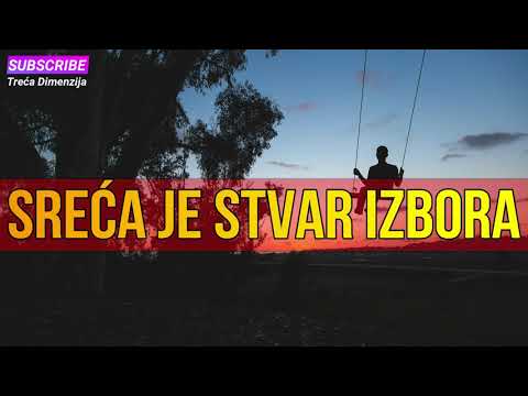 Sreća je stvar izbora...