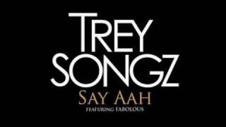 Trey Songz Ft. Fabolous &amp; Teairra Mari - Say Aah (Remix)