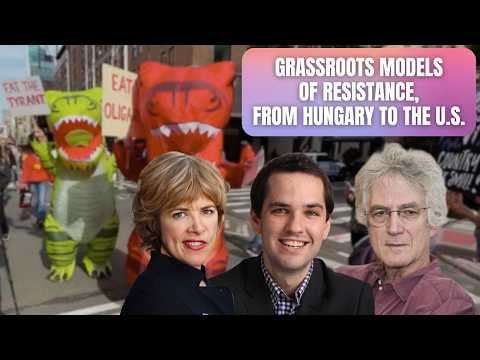 Fighting Fascism from Hungary to No Kings: Ezra Levin & László Upor on Trump & Orbán