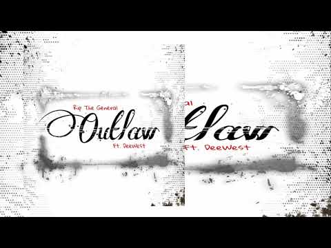 Outlaw - Rip The General ft. Dee West