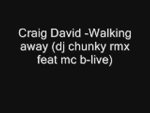 Craig David -Walking away (dj chunky rmx feat mc b-live)