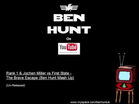 Rank 1 & Jochen Miller vs First State - The Brave Escape (Ben Hunt Mash Up)