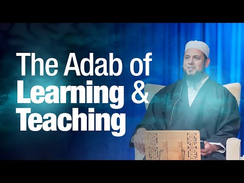 The Adab of Learning and Teaching - The Commentary of Imam Nawawi | Mufti Aasim Rashid