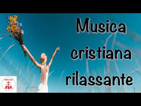 Musica cristiana rilassante #Musicacristiana #preghieraincanto #innidilode