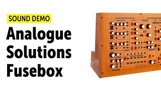 Video thumbnail for Analogue Solutions Fusebox Sound Demo (no talking) by Bonedo Synthesizers