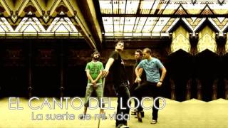 El canto del loco - La suerte de mi vida [Letra][HQ]