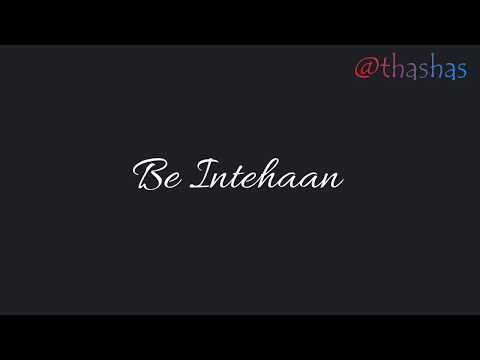 Be intehaan -Atif Aslam - Race 2 lyrics
