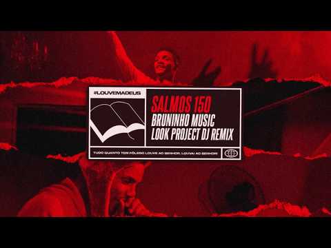 Bruninho Music - Salmo 150 (Look Project Dj Bootleg Remix)