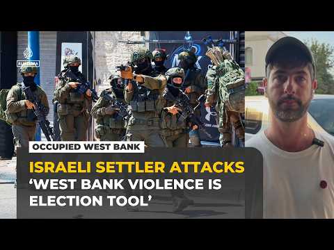 Israeli peace activist says settler violence in West Bank is being used to win votes