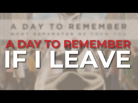 If I Leave - A Day to Remember
